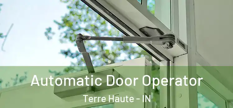 Automatic Door Operator Terre Haute - IN