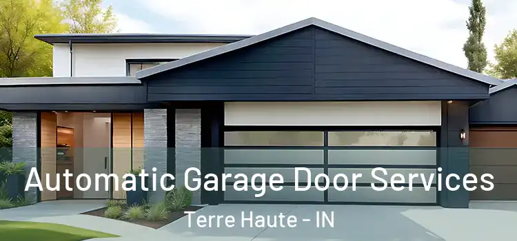  Automatic Garage Door Services Terre Haute - IN