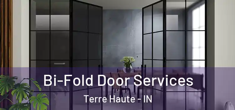 Bi-Fold Door Services Terre Haute - IN