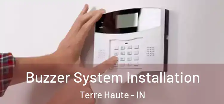 Buzzer System Installation Terre Haute - IN