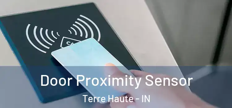 Door Proximity Sensor Terre Haute - IN