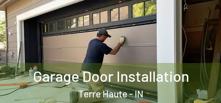  Garage Door Installation Terre Haute - IN