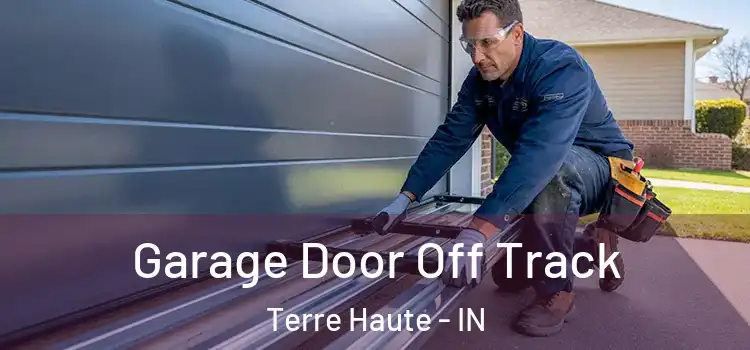  Garage Door Off Track Terre Haute - IN