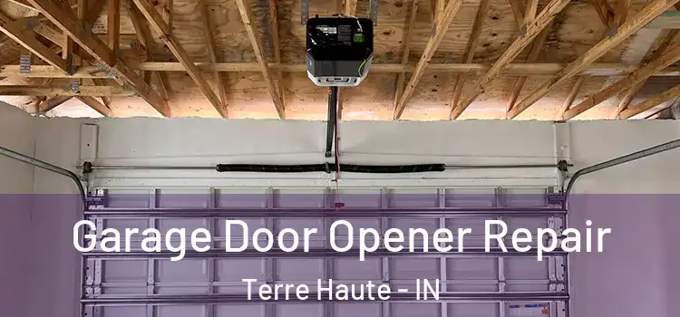  Garage Door Opener Repair Terre Haute - IN