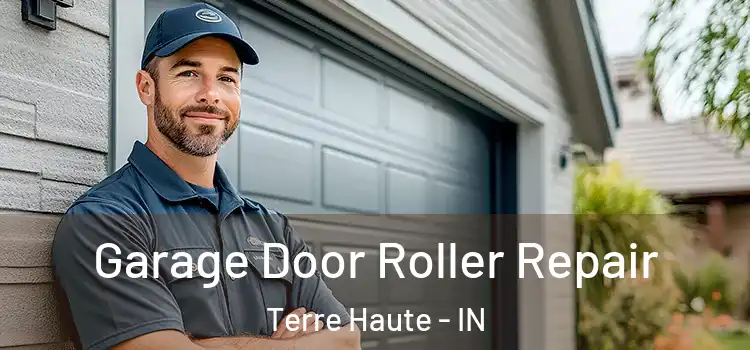  Garage Door Roller Repair Terre Haute - IN