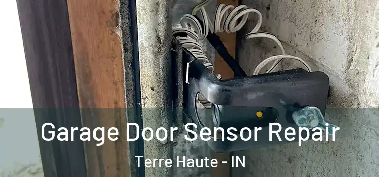 Garage Door Sensor Repair Terre Haute - IN