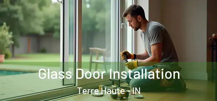 Glass Door Installation Terre Haute - IN