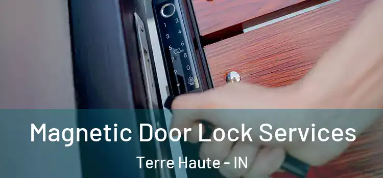 Magnetic Door Lock Services Terre Haute - IN