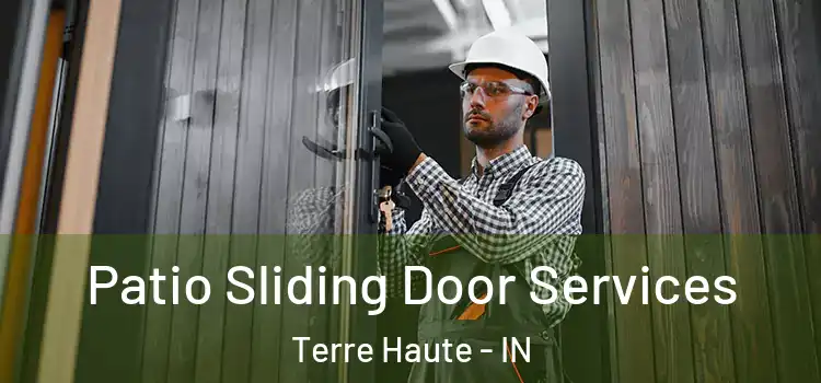 Patio Sliding Door Services Terre Haute - IN