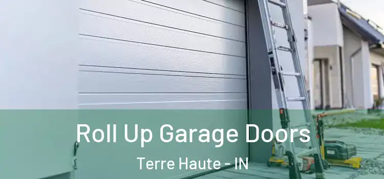  Roll Up Garage Doors Terre Haute - IN