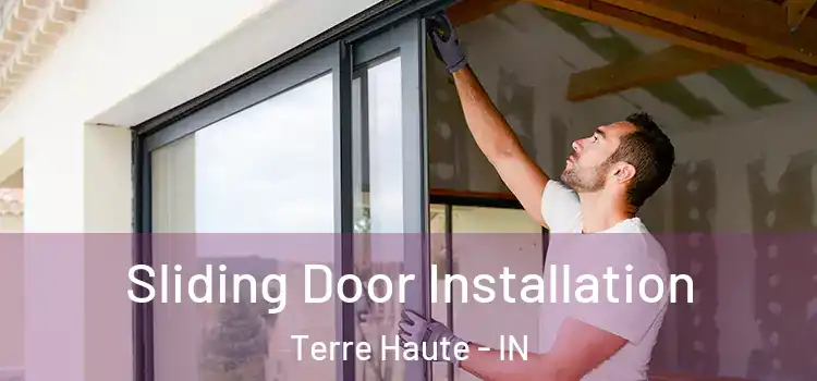 Sliding Door Installation Terre Haute - IN