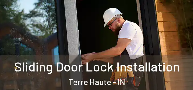 Sliding Door Lock Installation Terre Haute - IN