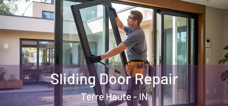 Sliding Door Repair Terre Haute - IN