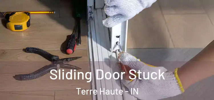 Sliding Door Stuck Terre Haute - IN