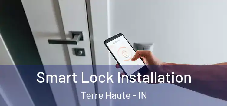 Smart Lock Installation Terre Haute - IN